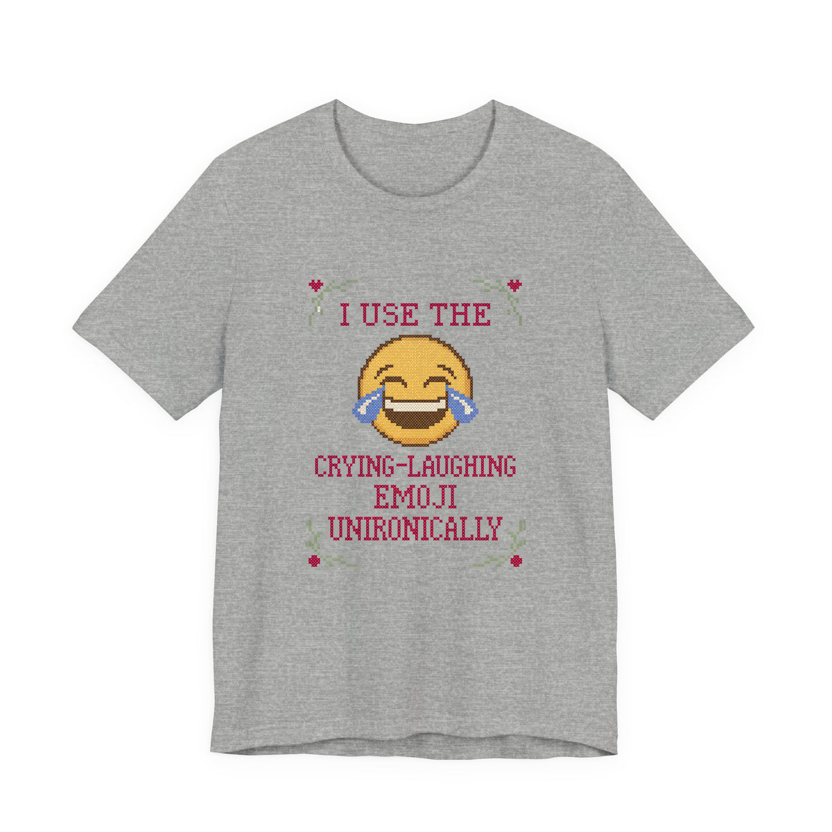 I Use the Crying-Laughing Emoji Unironically adult tee – Athletic Heather shirt