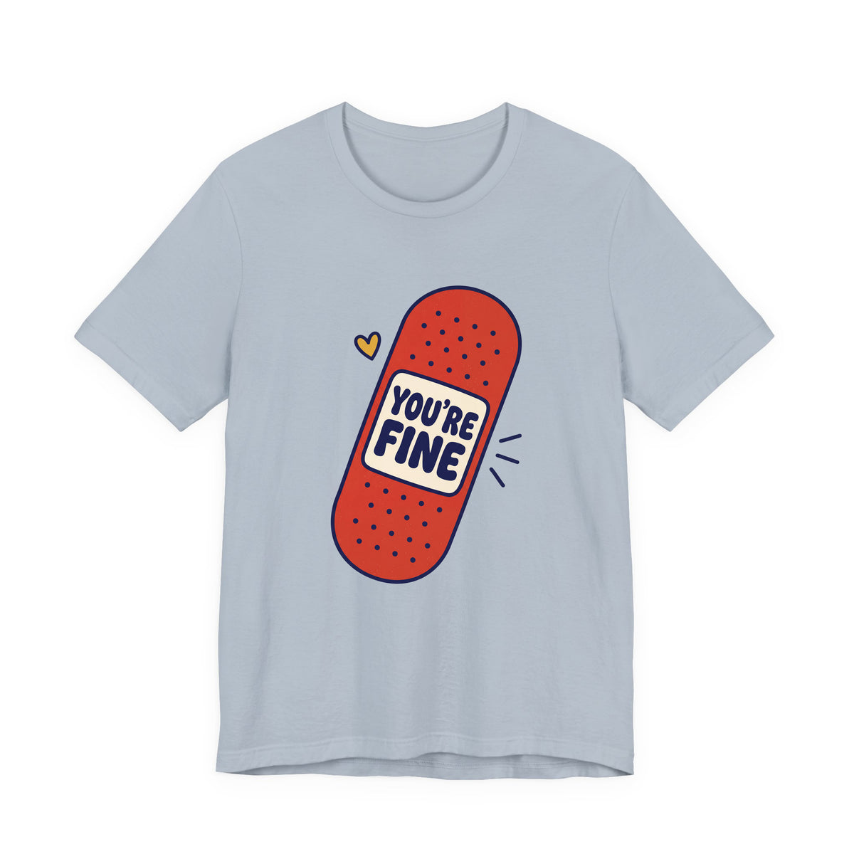 You're Fine adult tee – Light Blue shirt