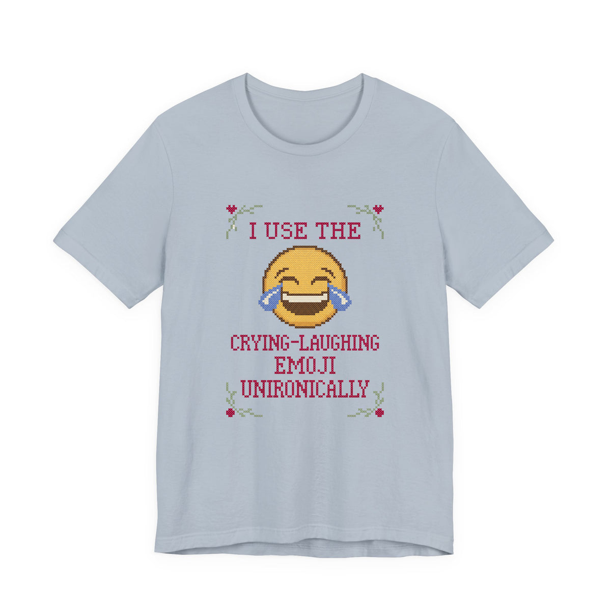 I Use the Crying-Laughing Emoji Unironically adult tee – Light Blue shirt