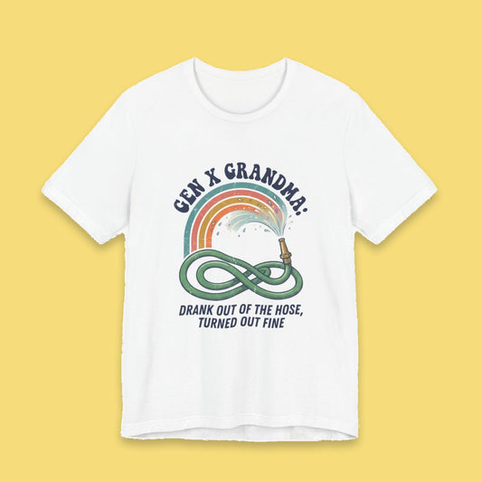 Gen X Grandma: Drank Out of the Hose, Turned Out Fine adult tee – Flat on yellow background