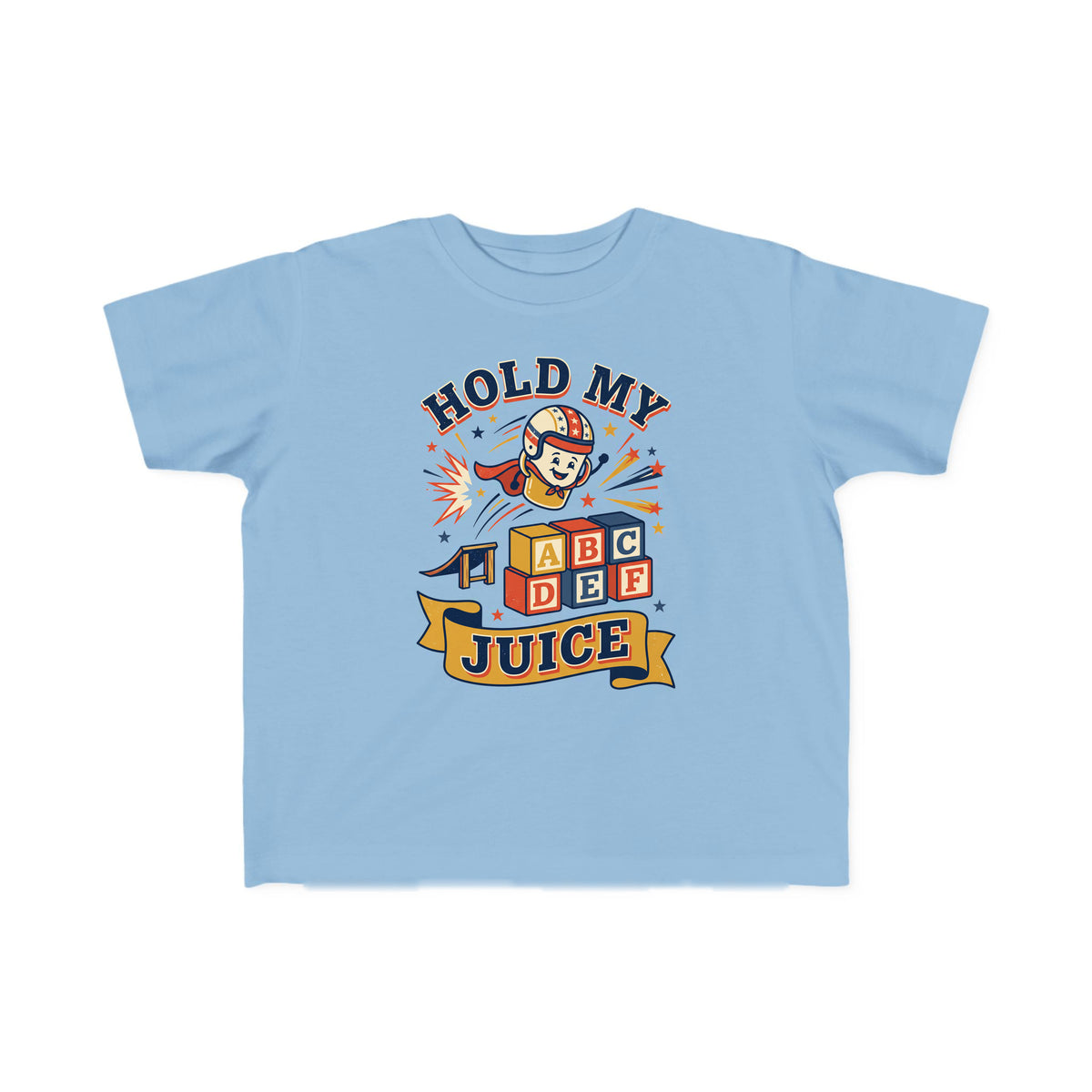 Hold My Juice toddler tee – Light Blue shirt