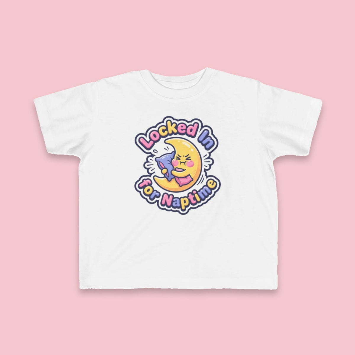 Locked In for Naptime toddler tee – Flat on pink background